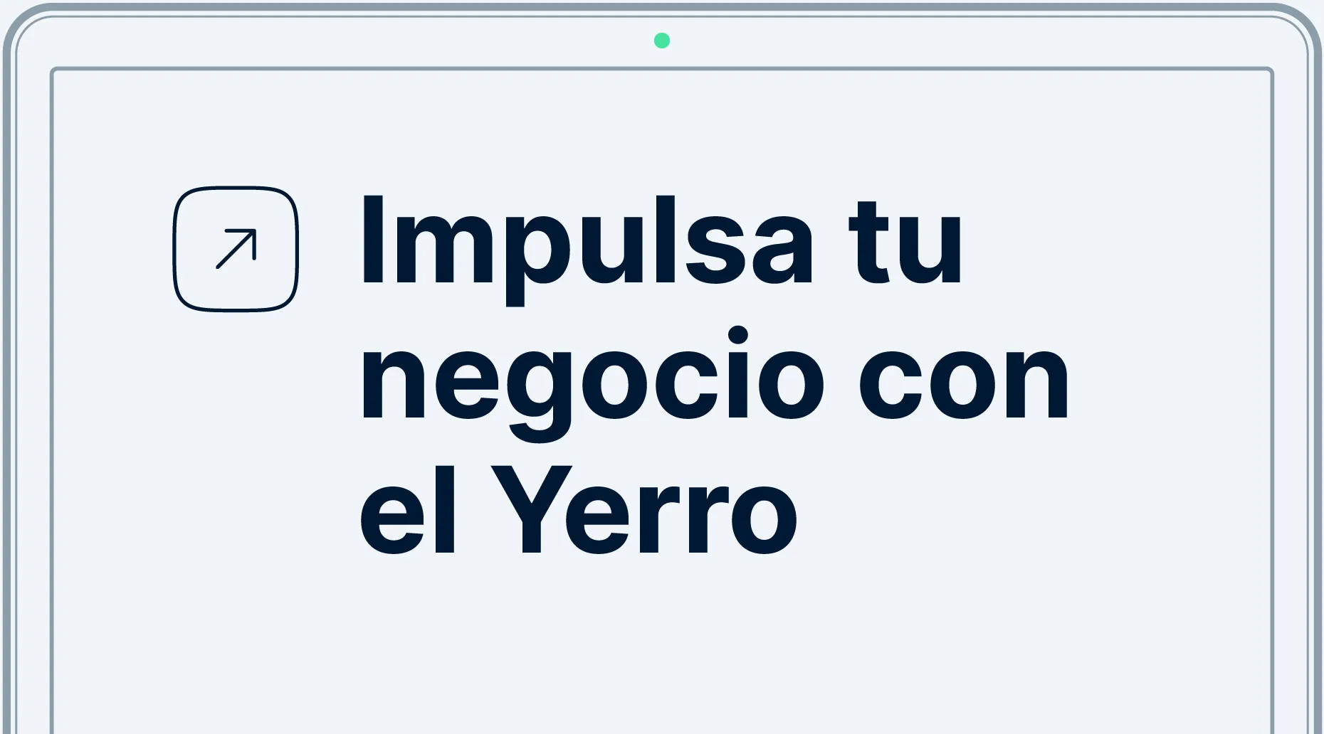 Impulsa tu negocios con el Yerro